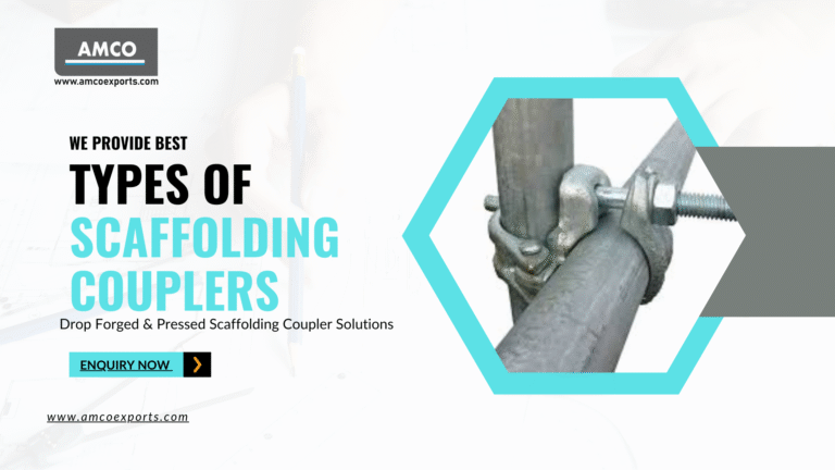 Types of Scaffolding Couplers: Complete Guide to Names, Uses & Functions- Amco Exports
